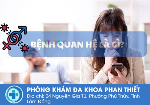 Bệnh quan hệ là gì? Bệnh quan hệ là gì?