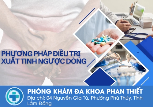 Các phương pháp điều trị xuất tinh ngược dòng hiệu quả hiện nay.